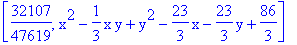 [32107/47619, x^2-1/3*x*y+y^2-23/3*x-23/3*y+86/3]